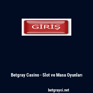 Betgray Casino - Slot ve Masa Oyunları